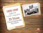 1930-1940 Yıllarında Urfa'da Fotoğraflarla 23 Nisan Ulusal Egemenlik Bayramları