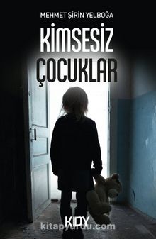 Kimsesiz Çocuklar - Mehmet Şirin Yelboğa