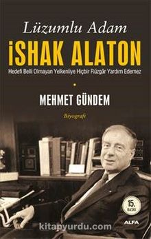 Lüzumlu Adam İshak Alaton - Mehmet Gündem