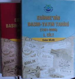 Edirne’nin Basın-Yayın Tarihi (1361-2006) / 2 cilt Kod: 12-A-31