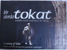 Bir Asırda Tokat / Nesilden Nesile Siyah-Beyaz Bir Miras Kod: 1-X-23