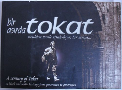 Bir Asırda Tokat / Nesilden Nesile Siyah-Beyaz Bir Miras Kod: 1-X-23