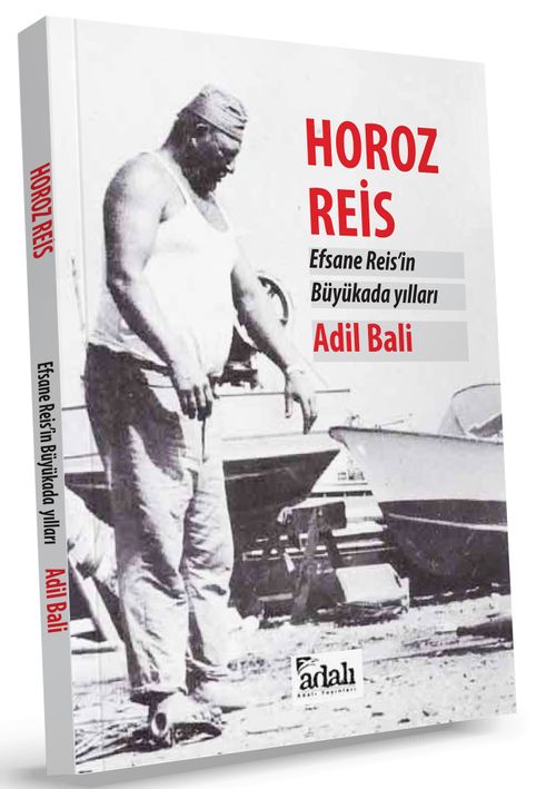 Horoz Reis & Efsane Reis'in Büyükada Yılları