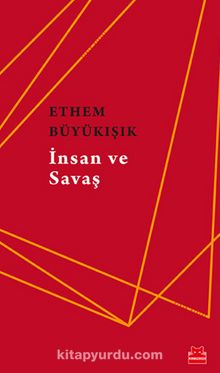 İnsan ve Savaş - Ethem Büyükışık