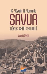 16. Yüzyılın İlk Yarısında Savur Nüfus-İskan-Ekonomi
