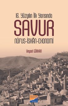 16. Yüzyılın İlk Yarısında Savur Nüfus-İskan-Ekonomi