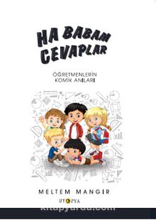 Ha Babam Cevaplar & Öğretmenlerden Gülümseten Anılar - Meltem Mangır
