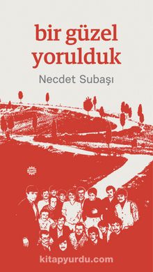 Bir Güzel Yorulduk - Dr. Necdet Subaşı