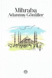 Mihraba Adanmış Gönüller 