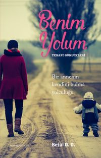 Benim Yolum / Terapi Günlükleri