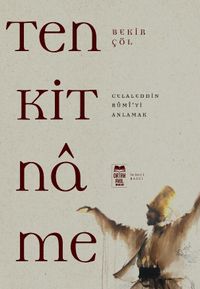 Tenkitname & Celaleddin Rûmi'yi Anlamak