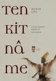 Tenkitname & Celaleddin Rûmi'yi Anlamak