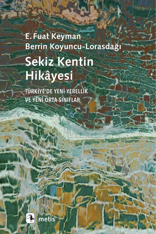 Sekiz Kentin Hikayesi & Türkiye'de Yeni Yerellik ve Yeni Orta Sınıflar