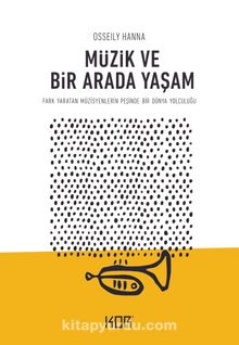 Müzik ve Bir Arada Yaşam & Fark Yaratan Müzisyenlerin Peşinde Bir Dünya Yolculuğu - Osseily Hanna