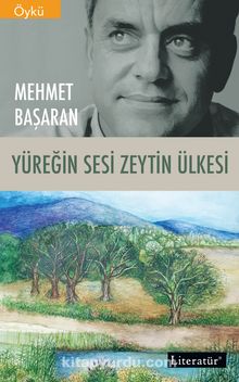 Yüreğin Sesi Zeytin Ülkesi - Mehmet Başaran