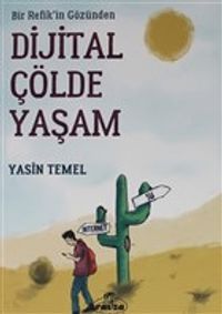 Bir Refik'in Gözünden Dijital Çölde Yaşam