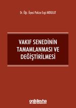 Vakıf Senedinin Tamamlanması ve Değiştirilmesi