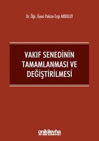 Vakıf Senedinin Tamamlanması ve Değiştirilmesi