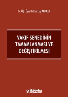 Vakıf Senedinin Tamamlanması ve Değiştirilmesi