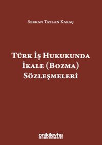Türk İş Hukukunda İkale (Bozma) Sözleşmeleri