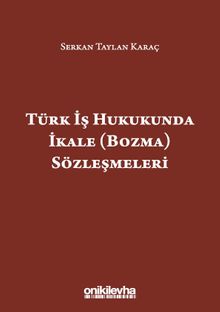 Türk İş Hukukunda İkale (Bozma) Sözleşmeleri