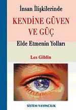 İnsan İlişkilerinde Kendine Güven ve Güç Elde Etmenin Yolu