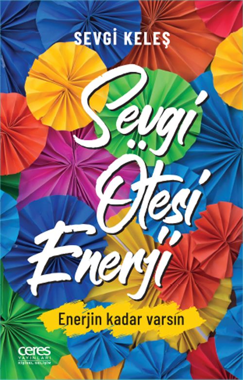 Sevgi Ötesi Enerji & Enerjin Kadar Varsın