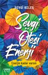 Sevgi Ötesi Enerji &amp; Enerjin Kadar Varsın