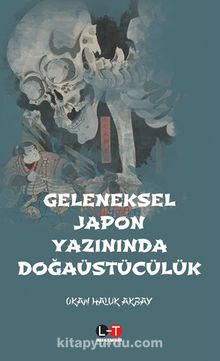 Geleneksel Japon Yazınında Doğaüstücülük - Okan Haluk Akbay