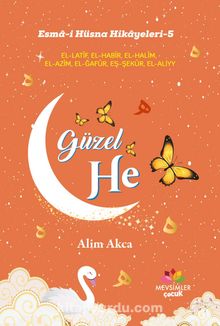 Esma-i Hüsna Hikayeleri 5 / Güzel He - Alim Akca