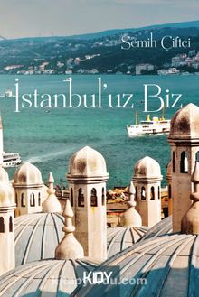 İstanbul'uz Biz - Semih Çiftçi