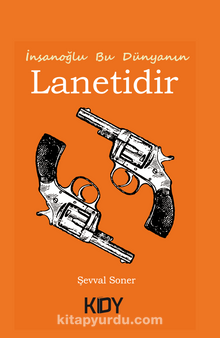 İnsanoğlu Bu Dünyanın Lanetidir - Şevval Soner