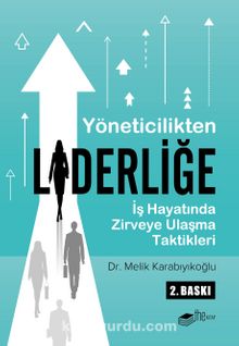 Yöneticilikten Liderliğe & İş Hayatında Zirveye Ulaşma Taktikleri - Dr. Melik Karabıyıkoğlu