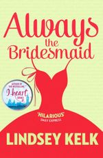 Always the Bridesmaid