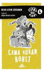 Cama Vuran Roket / Fikri Bol Fikri 6 (Karton Kapak)