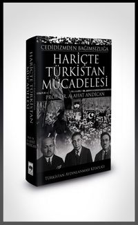 Cedidizm'den Bağımsızlığa Hariçte Türkistan Mücadelesi