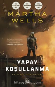 Yapay Koşullanma - Martha Wells
