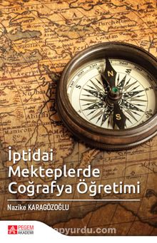 İptidai Mekteplerde Coğrafya Öğretimi - Nazike Karagözoğlu