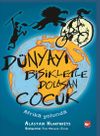 D&uuml;nyayı Bisikletle Dolaşan &Ccedil;ocuk / Afrika Yolunda