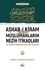 Ashab-ı Kiram Hakkında Müslümanların Nezih İtikadları & Hz. Muaviye Hakkında Suallere Cevaplar