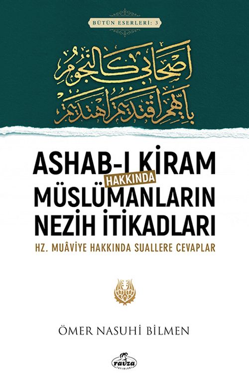 Ashab-ı Kiram Hakkında Müslümanların Nezih İtikadları & Hz. Muaviye Hakkında Suallere Cevaplar