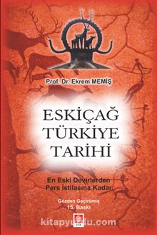 Eskiçağ Türkiye Tarihi - Prof. Dr. Ekrem Memiş