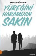 Yüreğini Haramdan Sakın
