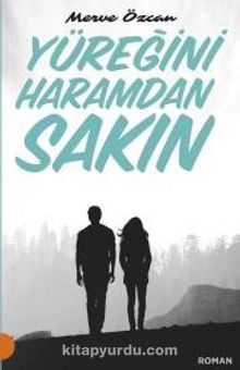 Yüreğini Haramdan Sakın - Merve Özcan