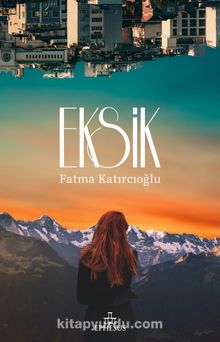 Eksik (Karton Kapak) - Fatma Katırcıoğlu