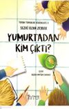 Yumurtadan Kim &Ccedil;ıktı?