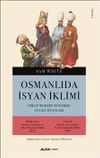 Osmanlı'da İsyan İklimi & Erken Modern D&ouml;nemde Celali İsyanları