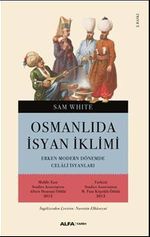 Osmanlı'da İsyan İklimi & Erken Modern Dönemde Celali İsyanları