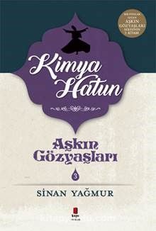 Aşkın Gözyaşları 3 / Kimya Hatun - Sinan Yağmur