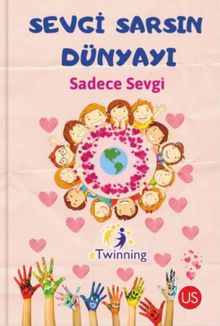 Sevgi Sarsın Dünyayı